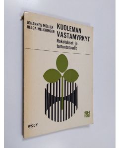Kirjailijan Johannes Muller käytetty kirja Kuoleman vastamyrkyt : rokotukset ja tartuntataudit