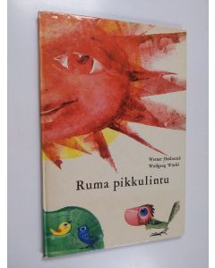 Kirjailijan Werner Heiduczek käytetty kirja Ruma pikkulintu
