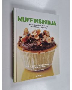 Kirjailijan Johan Åkerberg käytetty kirja Muffinsikirja : herkullisia muffinseja ja meheviä kuorrutteita