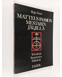 Kirjailijan Reijo Norio käytetty kirja Matteus-passion mestarin jäljillä