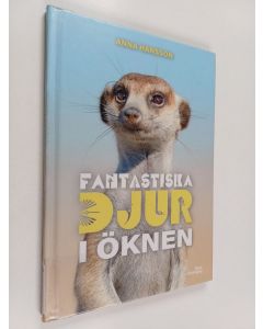 Kirjailijan Anna Hansson käytetty kirja Fantastiska djur i öknen