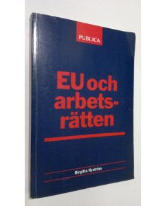 Kirjailijan Birgitta Nyström käytetty kirja EU och arbetsrätten