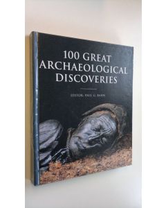 Kirjailijan Paul G. Bahn käytetty kirja 100 great archaeological discoveries