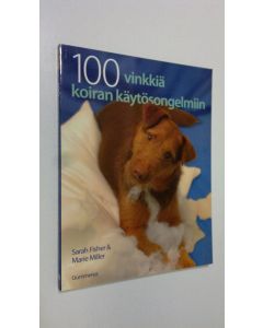 Kirjailijan Sarah ym. Fisher uusi kirja 100 vinkkiä koiran käytösongelmiin (ERINOMAINEN)