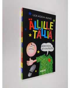 Kirjailijan Lea Koch-Auvo käytetty kirja Ällille tälliä : aineistoa aivosoluille