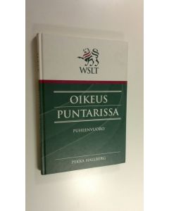 Kirjailijan Pekka Hallberg käytetty kirja Oikeus puntarissa : puheenvuoro