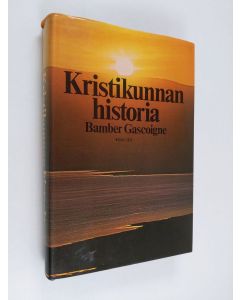 Kirjailijan Bamber Gascoigne käytetty kirja Kristikunnan historia