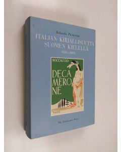 Kirjailijan Rolando Pieraccini käytetty kirja Italian kirjallisuutta suomen kielellä 1801-2000