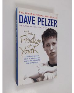 Kirjailijan Dave Pelzer käytetty kirja The Privilege of Youth - The Inspirational Story of a Teenager's Search for Friendship and Acceptance