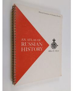 Kirjailijan Allen F. Chew käytetty teos An atlas of Russian history : eleven centuries of changing borders