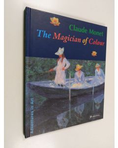 Kirjailijan Stephen Koja käytetty kirja Claude Monet : the magician of colour