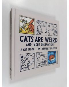 Kirjailijan Jeffrey Brown käytetty kirja Cats are weird : and more observations