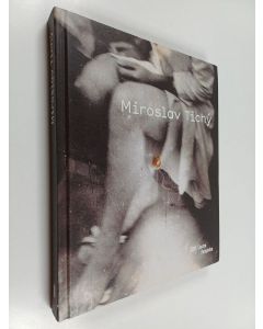 Kirjailijan Miroslav Tichý & Quentin Bajac ym. käytetty kirja Miroslav Tichy - exposition, Paris, Centre Pompidou, 25 juin-29 septembre 2008