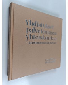 käytetty kirja Yhdistykset palvelemassa yhteiskuntaa - ja toteuttamassa itseään : casebook Kolmas lähde