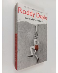 Kirjailijan Roddy Doyle käytetty kirja Paddy Clarke - ha ha ha
