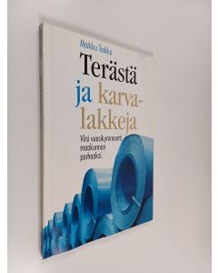 käytetty kirja Terästä ja karvalakkeja : viisi vuosikymmentä maakunnan parhaaksi