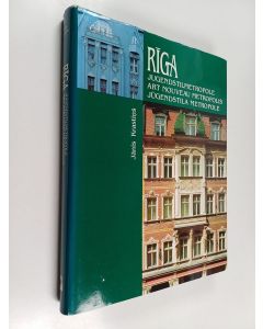 Kirjailijan Jānis Krastiņš käytetty kirja Rīga : Jugendstilmetropole - Art nouveau Metropolis - Jūgendstila Metropole