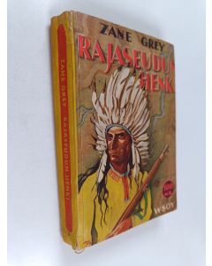 Kirjailijan Zane Grey käytetty kirja Rajaseudun henki