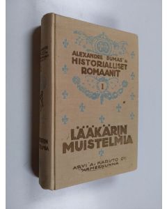 Kirjailijan Alexandre Dumas käytetty kirja Lääkärin muistelmia : historiallinen romaani Ludvig XV:n hovista