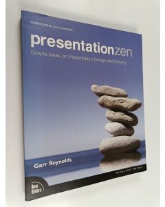 Kirjailijan Garr Reynolds käytetty kirja Presentation zen : simple ideas on presentation design and delivery