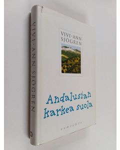 Kirjailijan Vivi-Ann Sjögren käytetty kirja Andalusian karkea suola