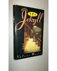 Kirjailijan Valerie Martin käytetty kirja Isäntäni tri Jekyll