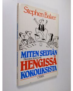 Kirjailijan Stephen Baker käytetty kirja Miten selviän hengissä kokouksista