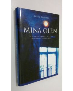 Kirjailijan Juhani Komppa käytetty kirja Minä olen