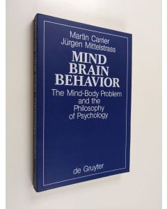 Kirjailijan Martin Carrier käytetty kirja Mind, brain, behavior : the mind-body problem and the philosophy of psychology