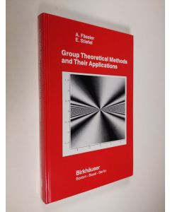 Kirjailijan Albert Fässler & Eduard L. Stiefel käytetty kirja Group Theoretical Methods and Their Applications