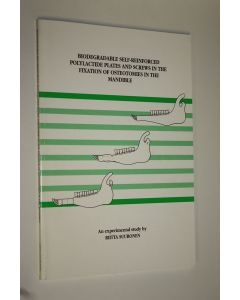 Kirjailijan Riitta Suuronen käytetty kirja Biodegradable self-reinforced polylactide plates and screws in the fixation of osteotomies in the mandible : an experimental study