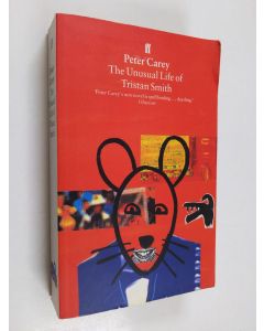 Kirjailijan Peter Carey käytetty kirja The Unusual Life of Tristan Smith