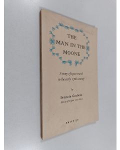 käytetty kirja The man in the moone : A story of space travel in the early 17th century