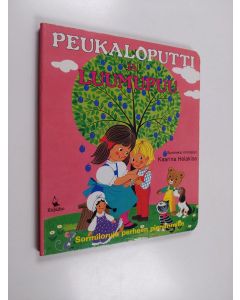 Kirjailijan Kaarina Helakisa käytetty kirja Peukaloputti ja luumupuu : sormiloruja perheen pienimmille