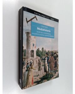 Kirjailijan Jukka Kortti käytetty kirja Mediahistoria : viestinnän merkityksiä ja muodonmuutoksia puheesta bitteihin - Viestinnän merkityksiä ja muodonmuutoksia puheesta bitteihin