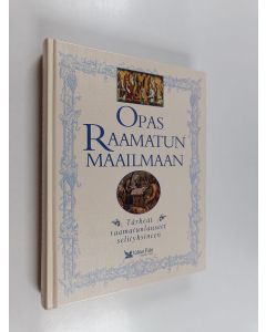 käytetty kirja Opas Raamatun maailmaan : tärkeät raamatunlauseet selityksineen