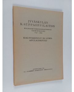 käytetty teos Jyvsäkylän kauppaoppilaitos : kolmaskymmeneskahdeksas toimintavuosi 1947-1948 - Kauppakoulu ja liikeapulaiskoulu