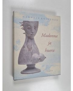 Kirjailijan Hannele Koivunen käytetty kirja Madonna ja huora