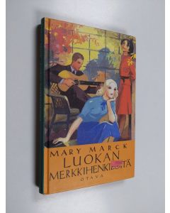 Kirjailijan Mary Marck käytetty kirja Luokan merkkihenkilöitä