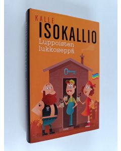 Kirjailijan Kalle Isokallio käytetty kirja Luppoisten lukkoseppä
