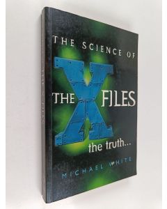 Kirjailijan Michael White käytetty kirja The Science of the X-files