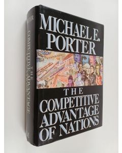 Kirjailijan Michael E. Porter käytetty kirja The competitive advantage of the nations