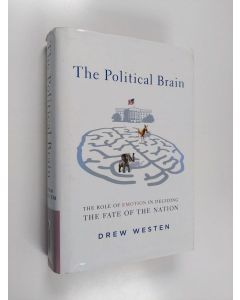 Kirjailijan Drew Westen käytetty kirja The Political Brain - The Role of Emotion in Deciding the Fate of the Nation