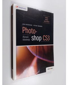 Kirjailijan Juha Kaukoniemi käytetty kirja Photoshop CS3 : kuvankäsittely