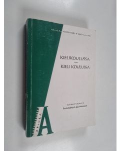 käytetty kirja Kielikoulussa - kieli koulussa : AFinLAn vuosikirja 2000/n:o 58