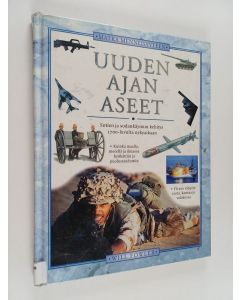 Kirjailijan Will Fowler käytetty kirja Uuden ajan aseet : aseiden ja sodankäynnin kehitys 1700-luvulta nykyaikaan (UUDENVEROINEN)