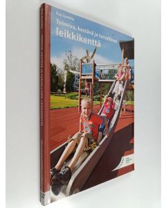Kirjailijan Esa Junttila käytetty kirja Toimiva, kestävä ja turvallinen leikkikenttä