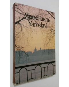 käytetty teos Yaroslavl : Monuments of Architecture and art