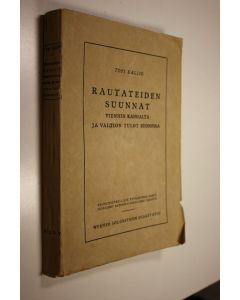 Kirjailijan Topi Kallio käytetty kirja Rautateiden suunnat viennin kannalta ja valtion tulot Suomessa (lukematon)