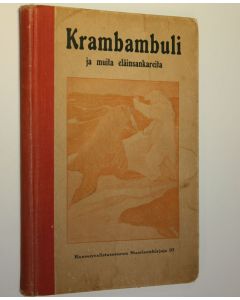 käytetty kirja Krambambuli ja muita eläinsankareita : valikoima eri kirjailijain kertoelmia